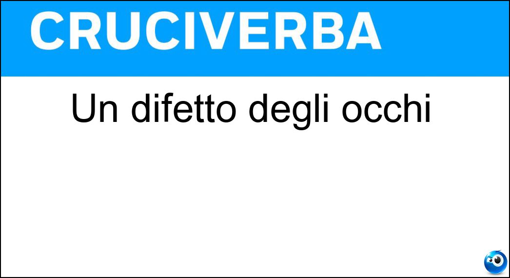 Un difetto degli occhi Soluzione Un difetto degli occhi - Strabismo
