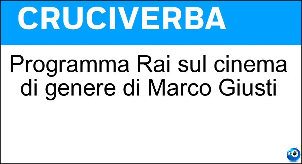 Programma Rai sul cinema di genere di Marco Giusti Soluzione Programma Rai sul cinema di genere di Marco Giusti - Stracult