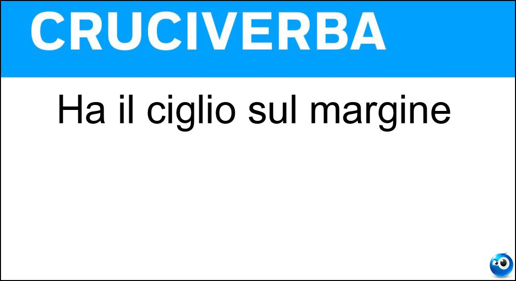 Ha il ciglio sul margine Soluzione Cruciverba: Ha il ciglio sul margine - Risposta Strada