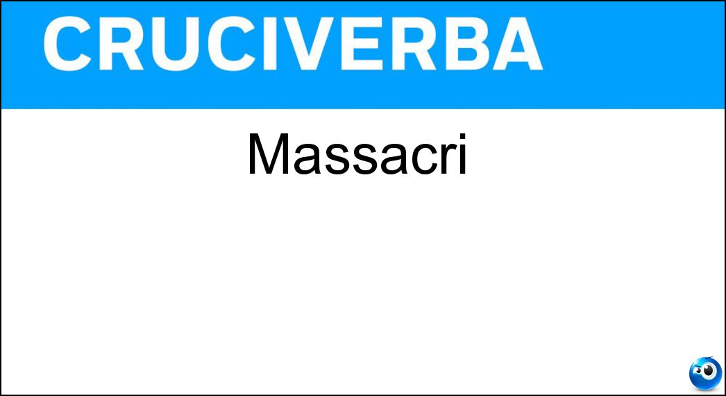 Massacri Soluzione Cruciverba: Massacri - Risposta Stragi