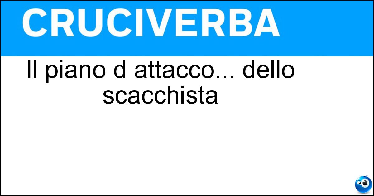 Il piano d attacco... dello scacchista Soluzione Il piano d attacco... dello scacchista - Strategia