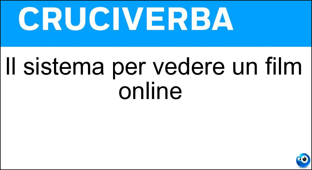 Il sistema per vedere un film online | Il sistema per vedere un film online |