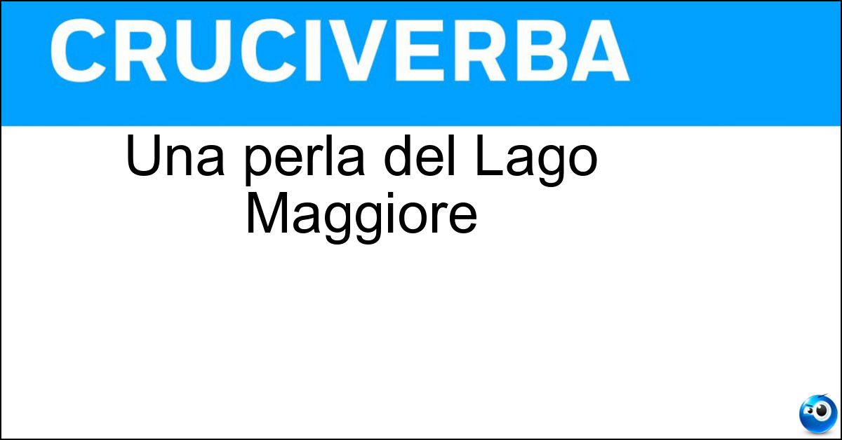 Una perla del Lago Maggiore Soluzione Una perla del Lago Maggiore - Stresa