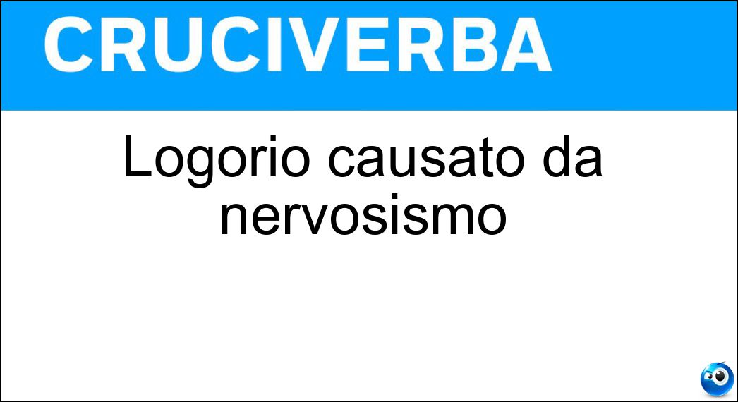 Logorio causato da nervosismo Soluzione Cruciverba: Logorio causato da nervosismo - Risposta Stress