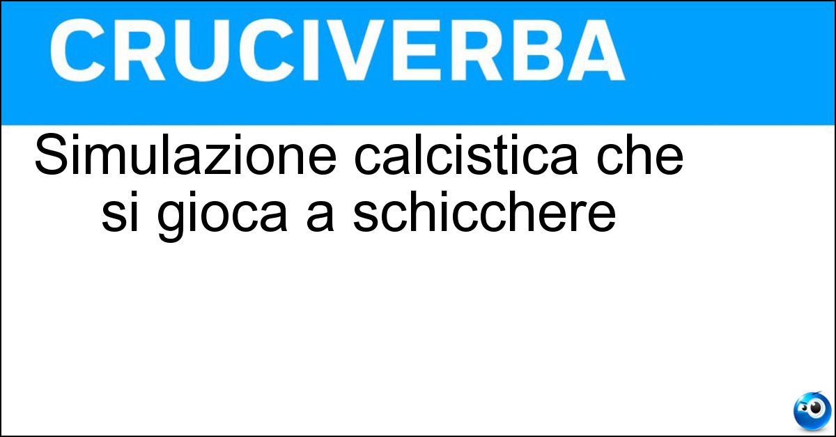 Simulazione calcistica che si gioca a schicchere Soluzione Simulazione calcistica che si gioca a schicchere - Subbuteo