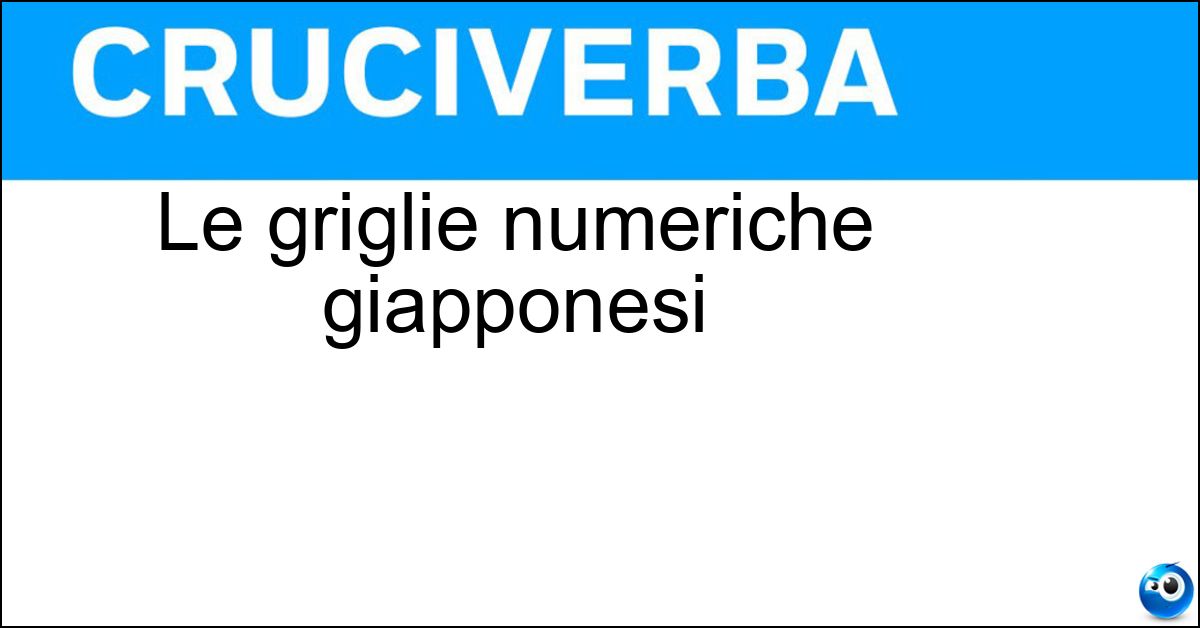 Le griglie numeriche giapponesi Soluzione Le griglie numeriche giapponesi - Sudoku