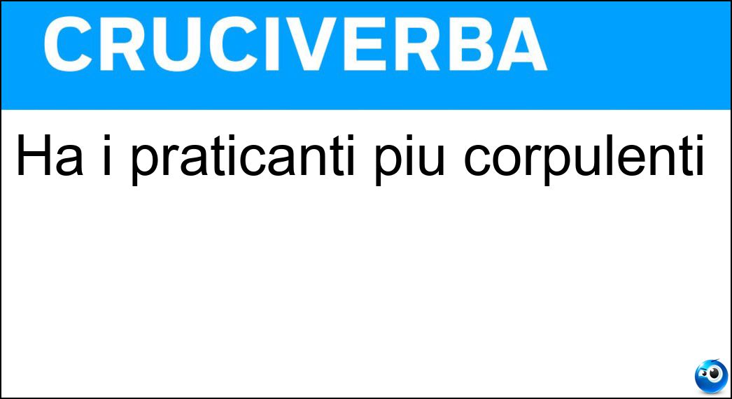 Soluzione Ha i praticanti più corpulenti - Sumo