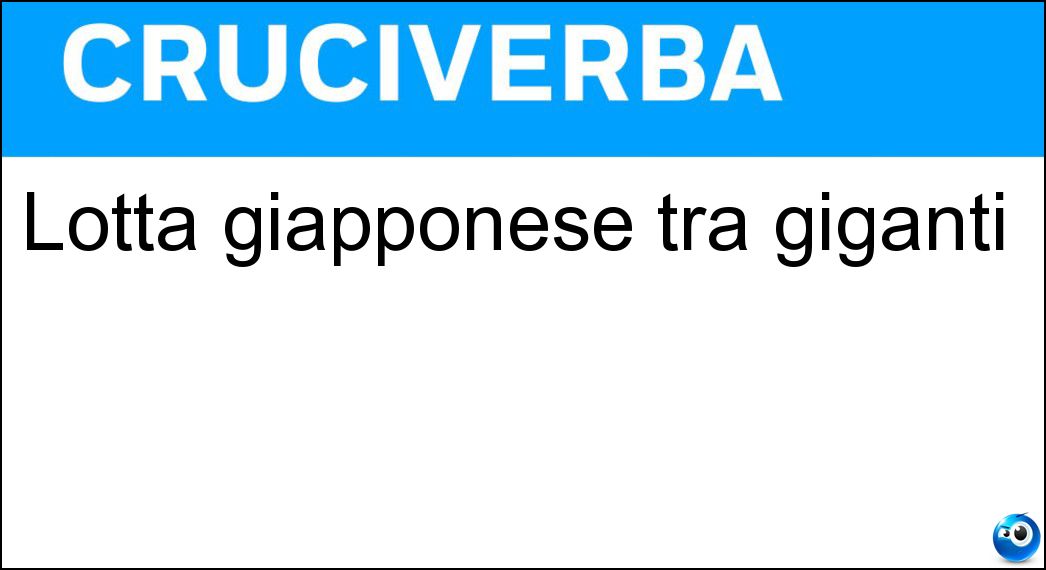 Lotta giapponese tra giganti Soluzione Lotta giapponese tra giganti - Sumo