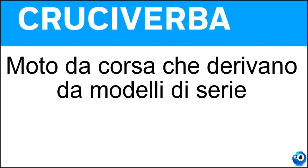 Moto da corsa che derivano da modelli di serie Soluzione Moto da corsa che derivano da modelli di serie - Superbike