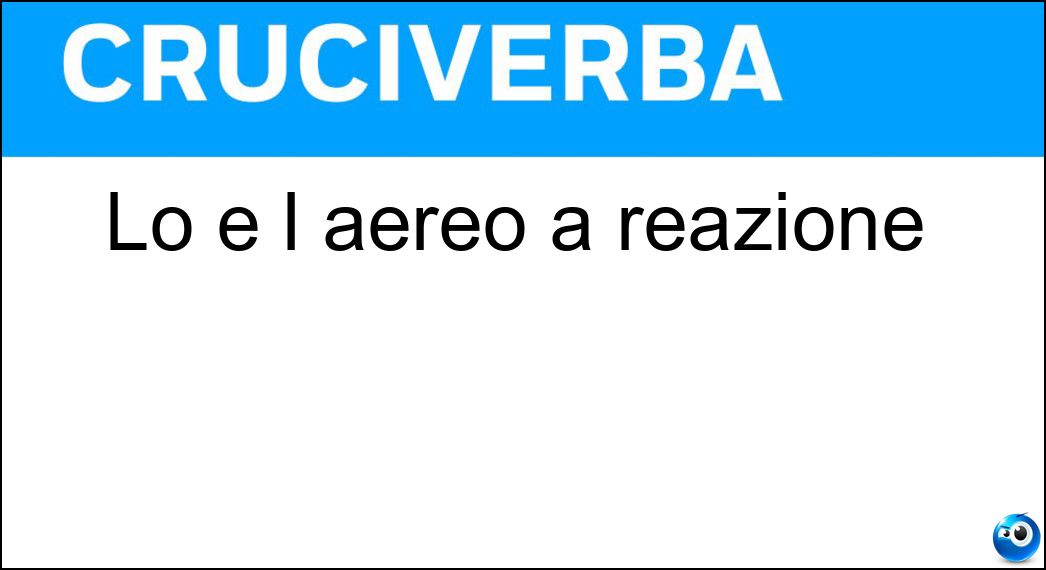 Lo è l aereo a reazione