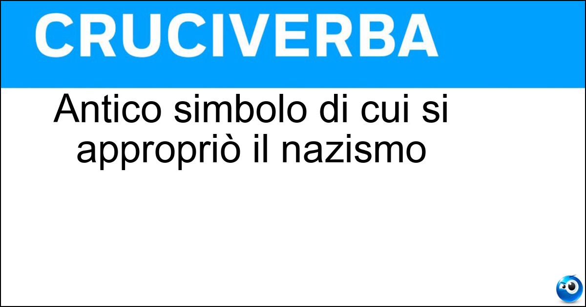 Antico simbolo di cui si appropriò il nazismo Soluzione Antico simbolo di cui si appropriò il nazismo - Svastica