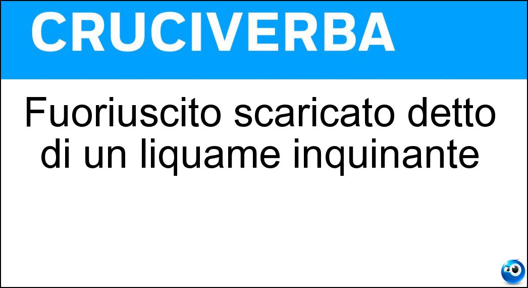 Fuoriuscito scaricato detto di un liquame inquinante