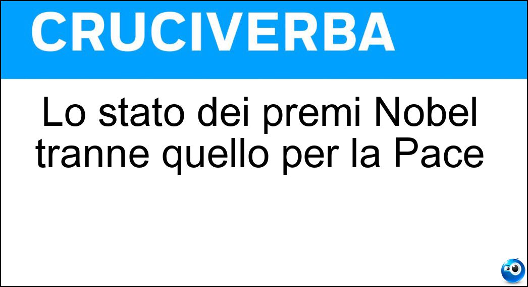 Lo stato dei premi Nobel tranne quello per la Pace Soluzione Lo stato dei premi Nobel tranne quello per la Pace - Svezia