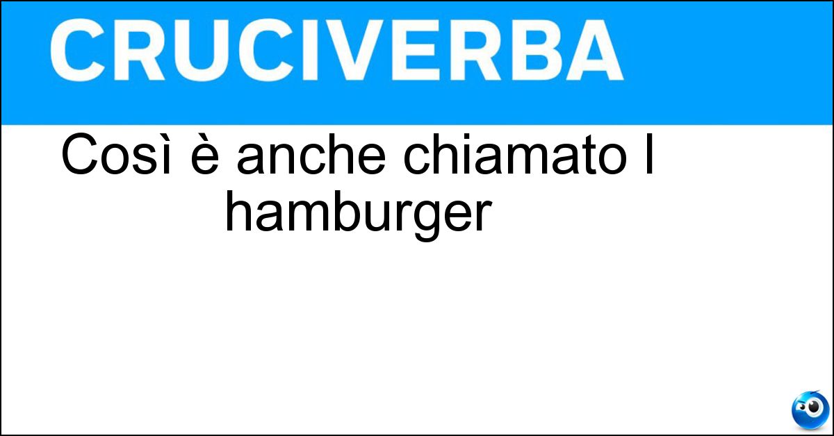 Così è anche chiamato l hamburger Soluzione Così è anche chiamato l hamburger - Svizzera