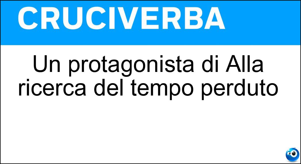 Un protagonista di Alla ricerca del tempo perduto Soluzione Un protagonista di Alla ricerca del tempo perduto - Swann