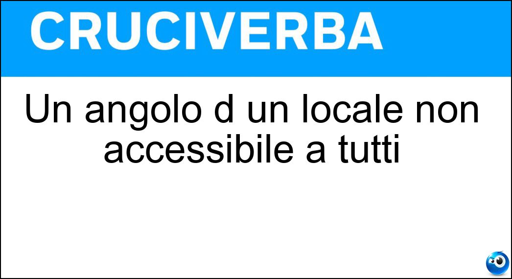 Soluzione Un angolo d un locale non accessibile a tutti - Séparé