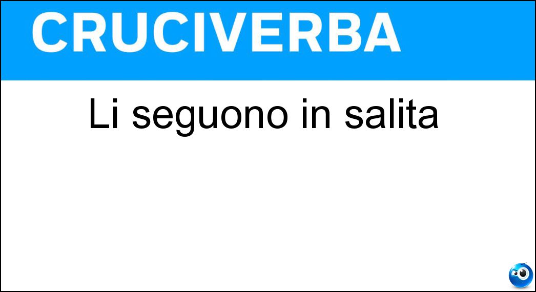 Li seguono in salita Soluzione Li seguono in salita - Ta