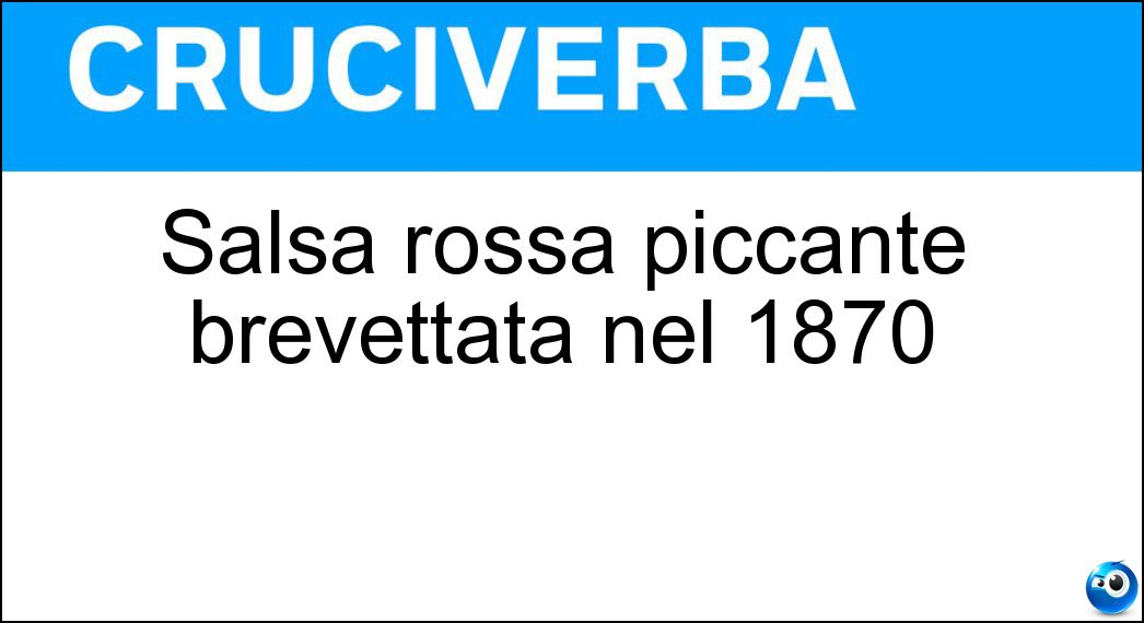 Salsa rossa piccante brevettata nel 1870