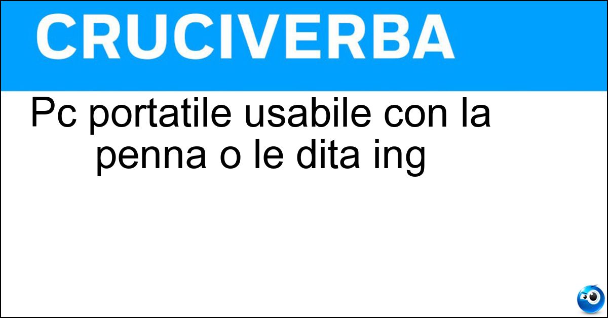 Pc portatile usabile con la penna o le dita ing