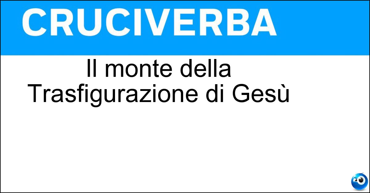 Soluzione Il monte della Trasfigurazione di Gesù - Tabor