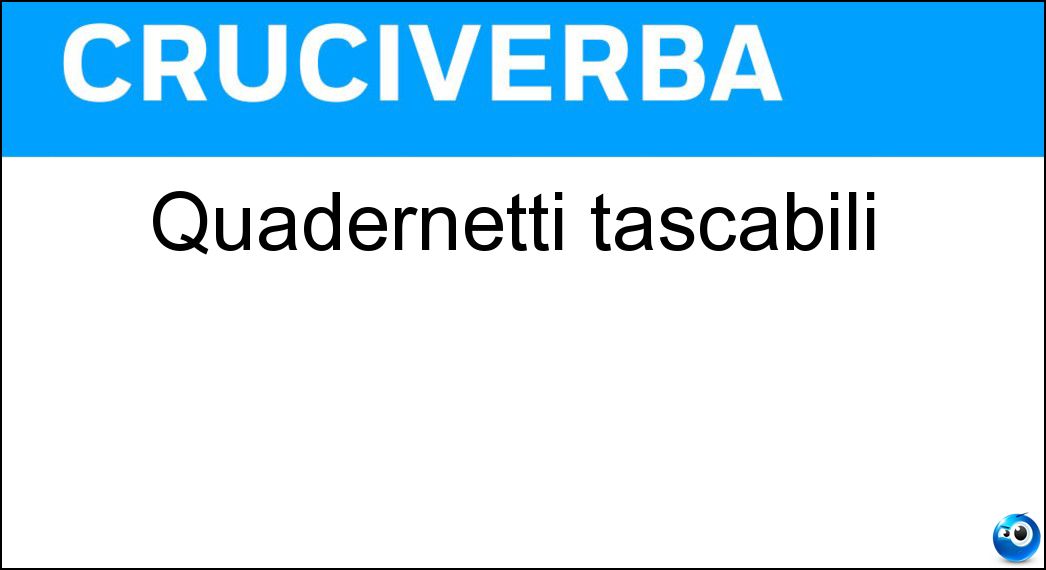 Quadernetti tascabili Soluzione Cruciverba: Quadernetti tascabili - Risposta Taccuini