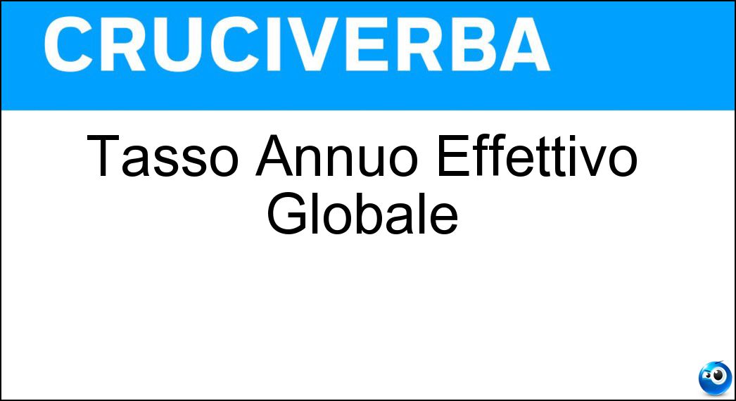 Tasso Annuo Effettivo Globale Tasso Annuo Effettivo Globale