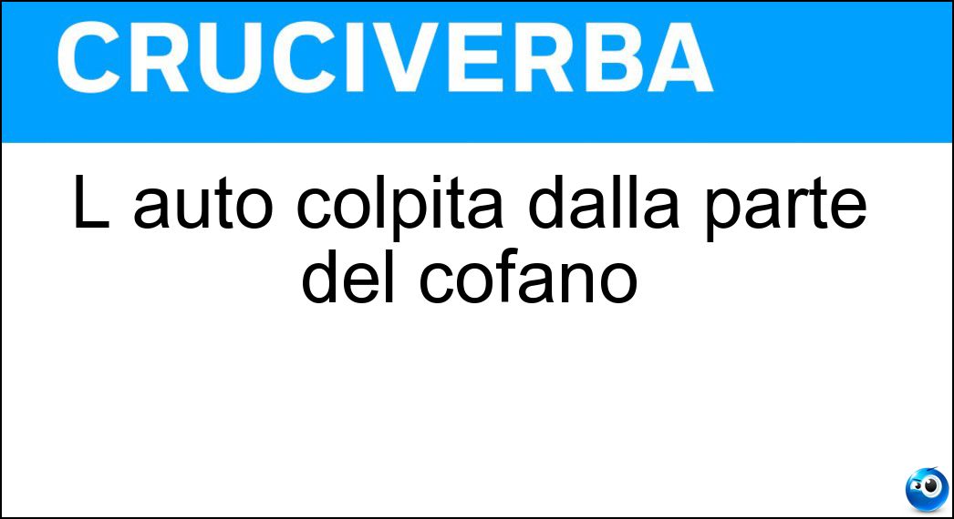 Soluzione L auto colpita dalla parte del cofano - Tamponata