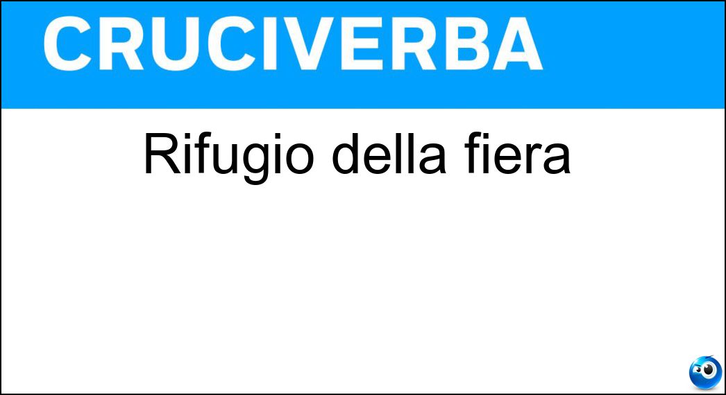 Rifugio della fiera Soluzione Rifugio della fiera - Tana