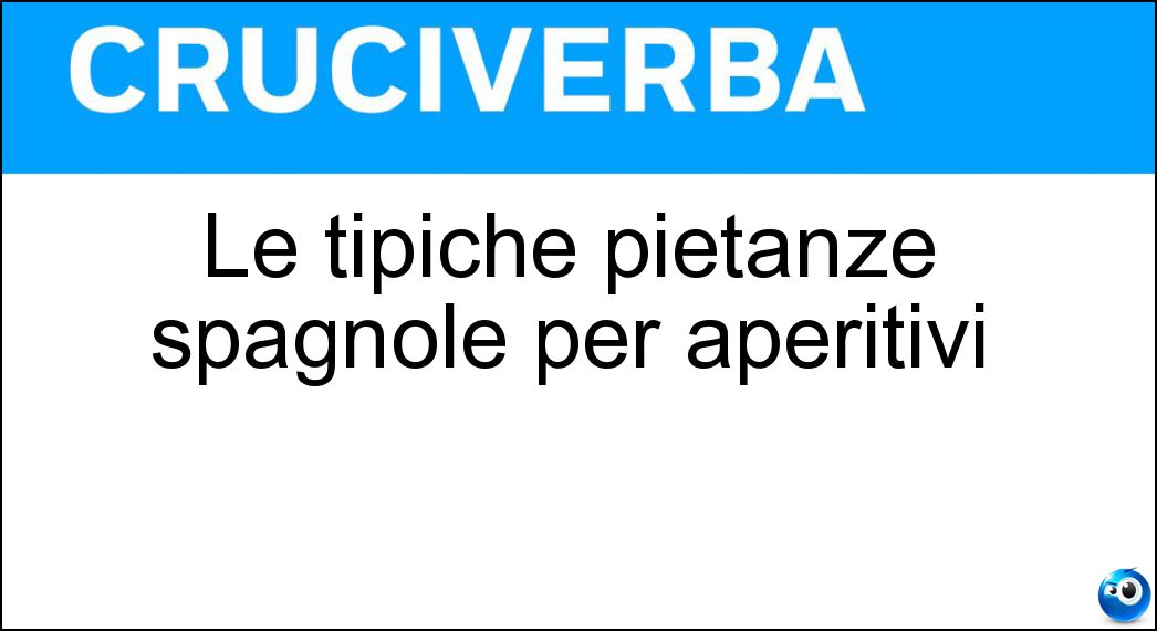Le tipiche pietanze spagnole per aperitivi Soluzione Le tipiche pietanze spagnole per aperitivi - Tapas