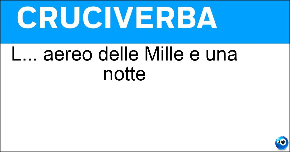 Soluzione L... aereo delle Mille e una notte - Tappeto Volante