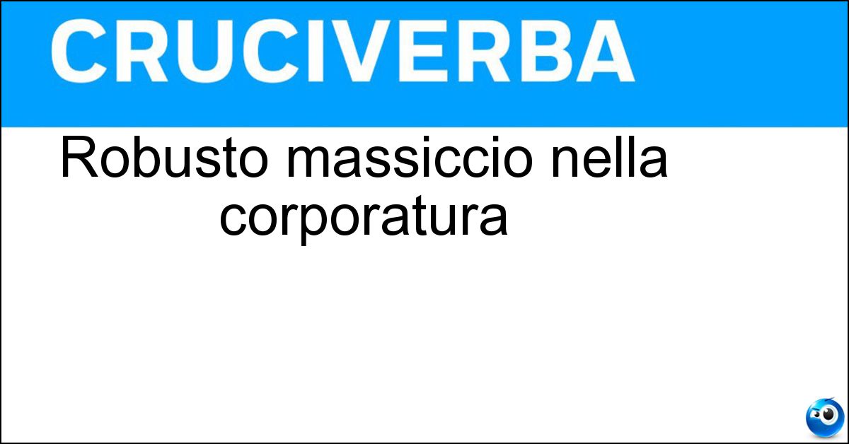 Soluzione Robusto massiccio nella corporatura - Tarchiato