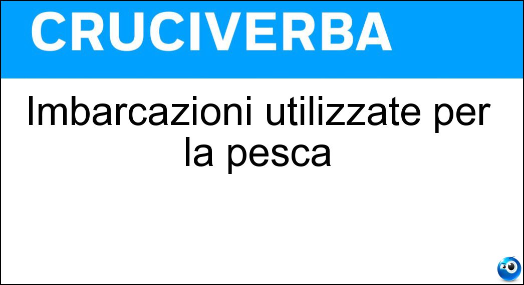 Imbarcazioni utilizzate per la pesca