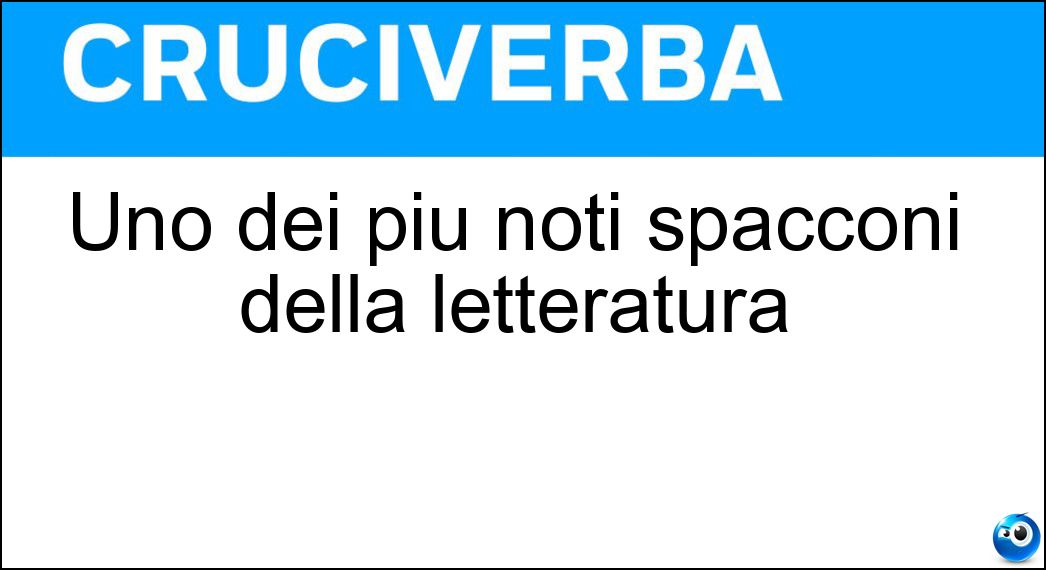 Uno dei più noti spacconi della letteratura