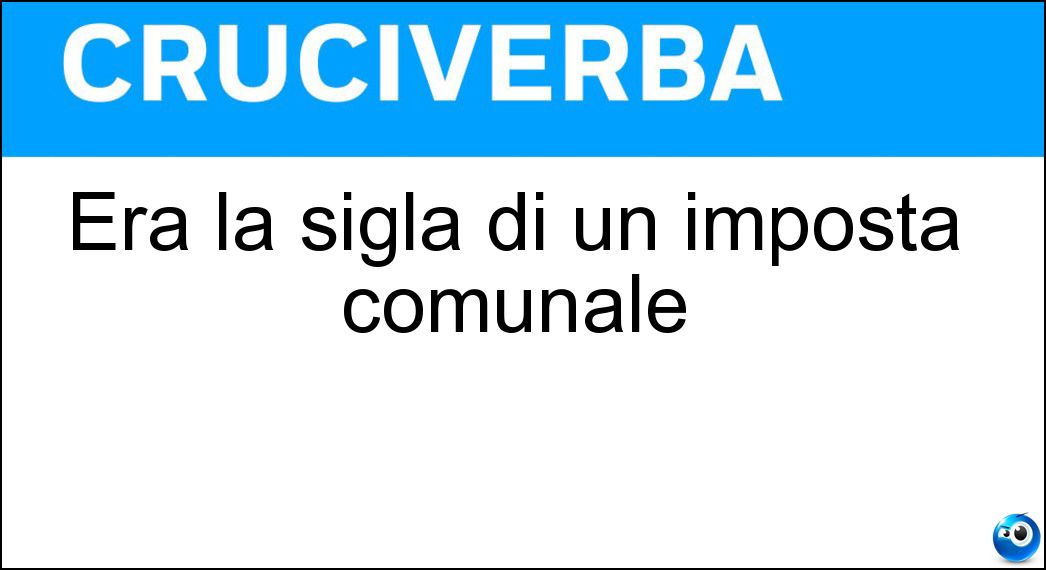 Era la sigla di un imposta comunale Soluzione Era la sigla di un imposta comunale - Tasi