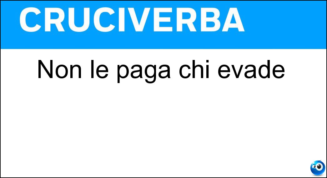 Definizione Cruciverba: Farla vuole dire andare avanti e indietro