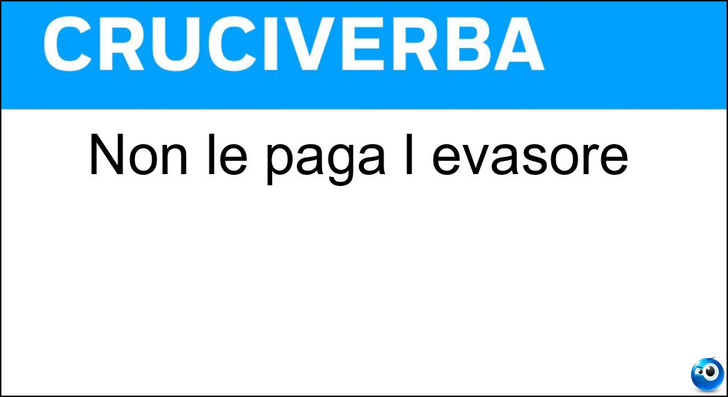 Definizione Cruciverba: Farla vuole dire andare avanti e indietro