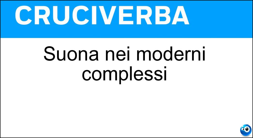 Suona nei moderni complessi Soluzione Cruciverba: Suona nei moderni complessi - Risposta Tastierista