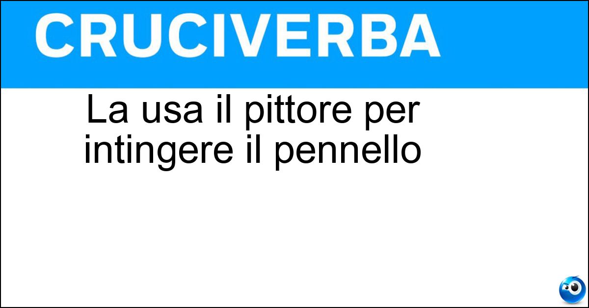 La usa il pittore per intingere il pennello Soluzione La usa il pittore per intingere il pennello - Tavolozza
