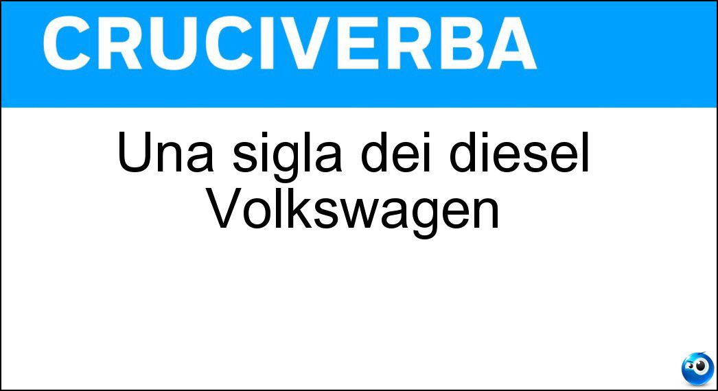 Soluzione Una sigla dei diesel Volkswagen - Tdi