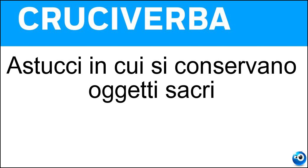 Astucci in cui si conservano oggetti sacri Soluzione Astucci in cui si conservano oggetti sacri - Teche