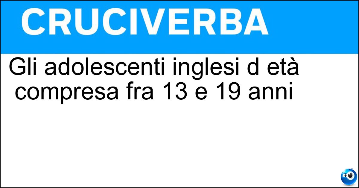 Soluzione Gli adolescenti inglesi d età compresa fra 13 e 19 anni - Teenager