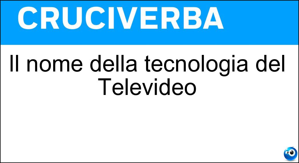 Il nome della tecnologia del Televideo Soluzione Cruciverba: Il nome della tecnologia del Televideo - Risposta Teletext