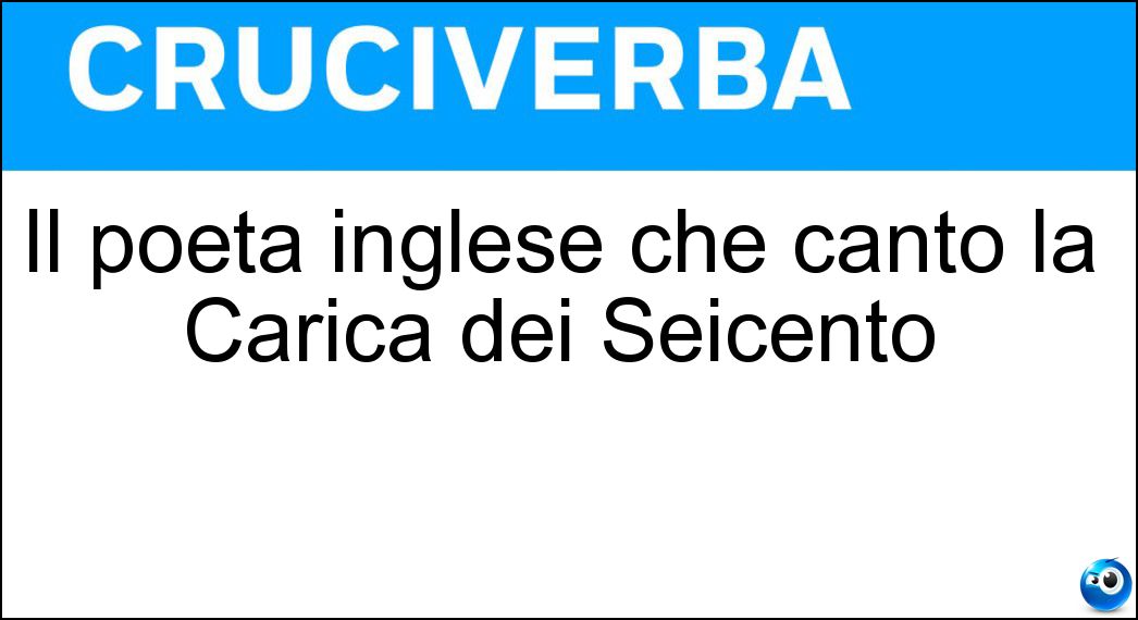 Il poeta inglese che cantò la Carica dei Seicento