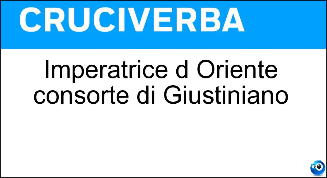 Imperatrice d Oriente consorte di Giustiniano