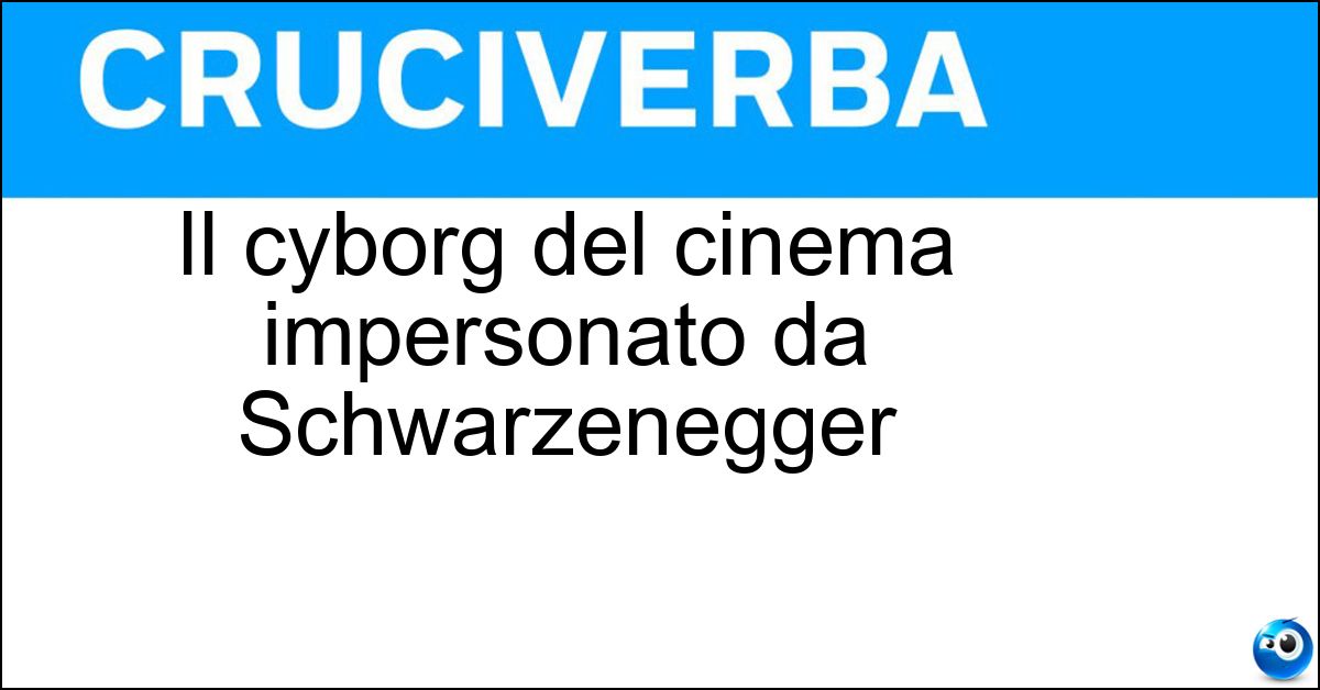 Soluzione Il cyborg del cinema impersonato da Schwarzenegger - Terminator
