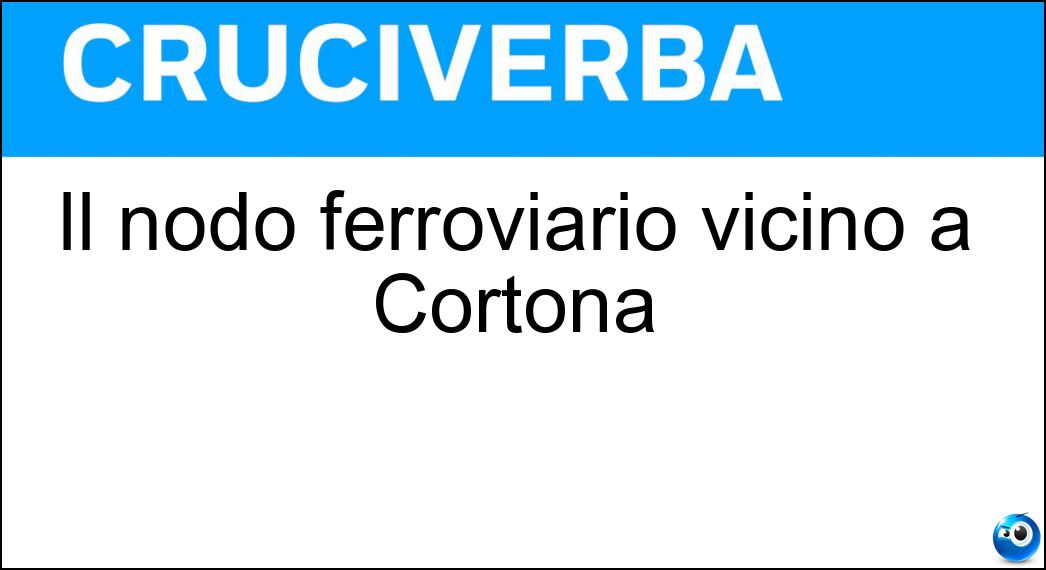 Il nodo ferroviario vicino a Cortona Soluzione Il nodo ferroviario vicino a Cortona - Terontola