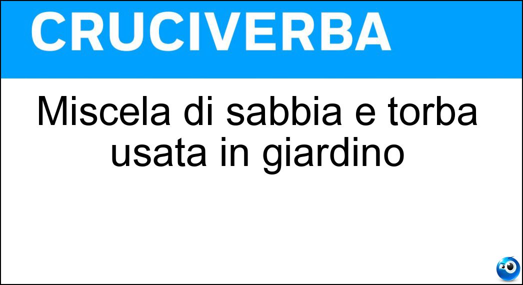 Miscela di sabbia e torba usata in giardino