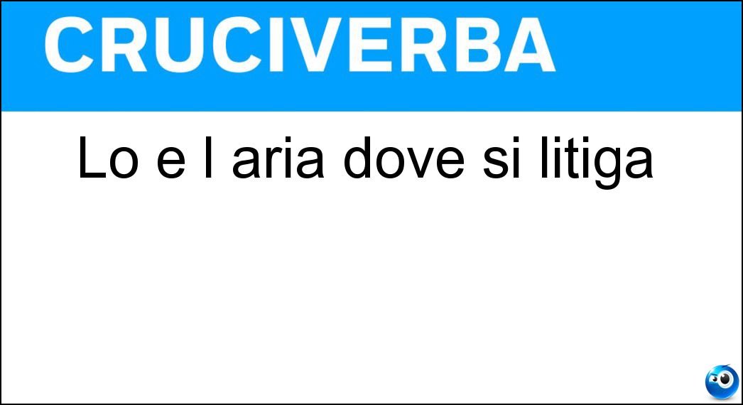 Lo è l aria dove si litiga Soluzione Cruciverba: Lo è l aria dove si litiga - Risposta Tesa