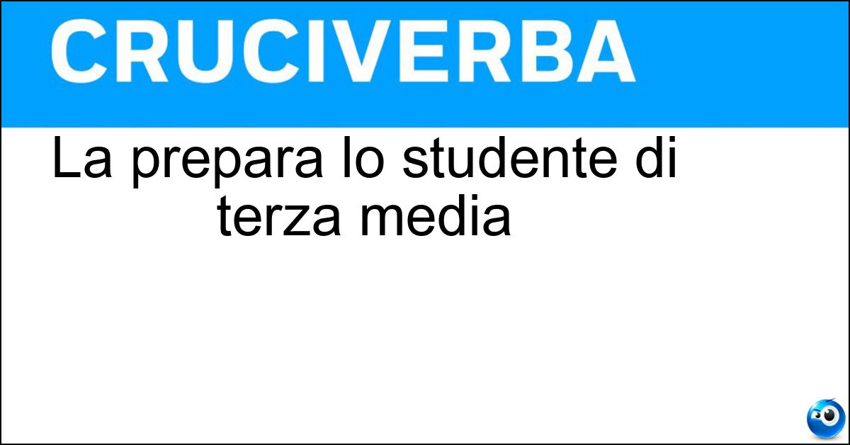 La prepara lo studente di terza media Soluzione La prepara lo studente di terza media - Tesina