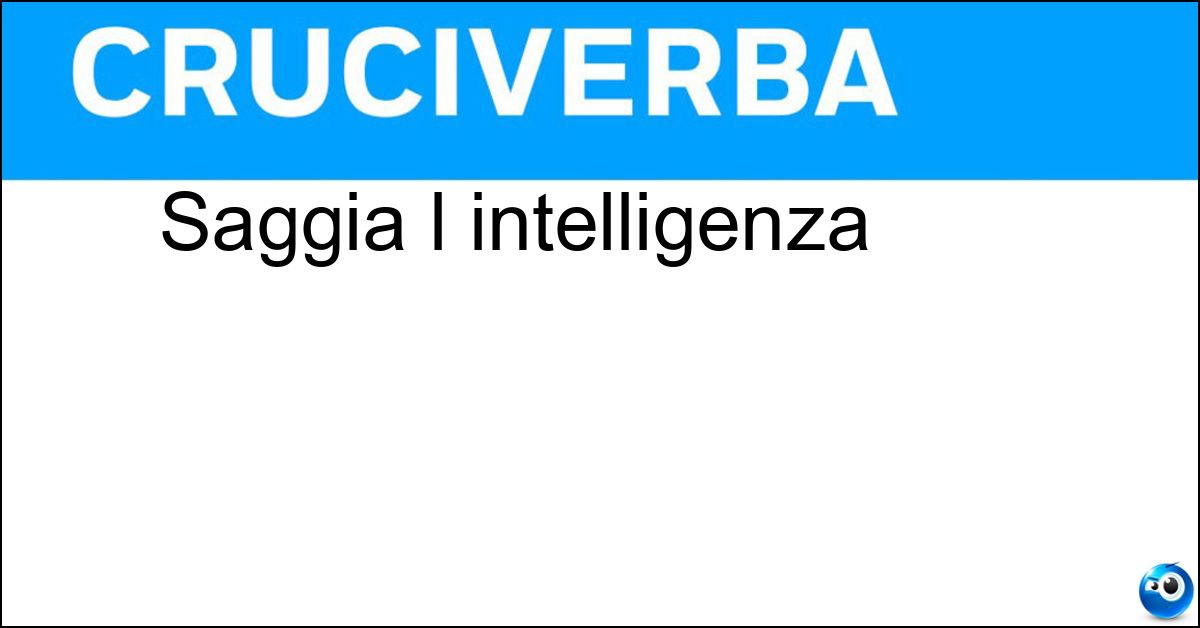 Saggia l intelligenza Soluzione Saggia l intelligenza - Test